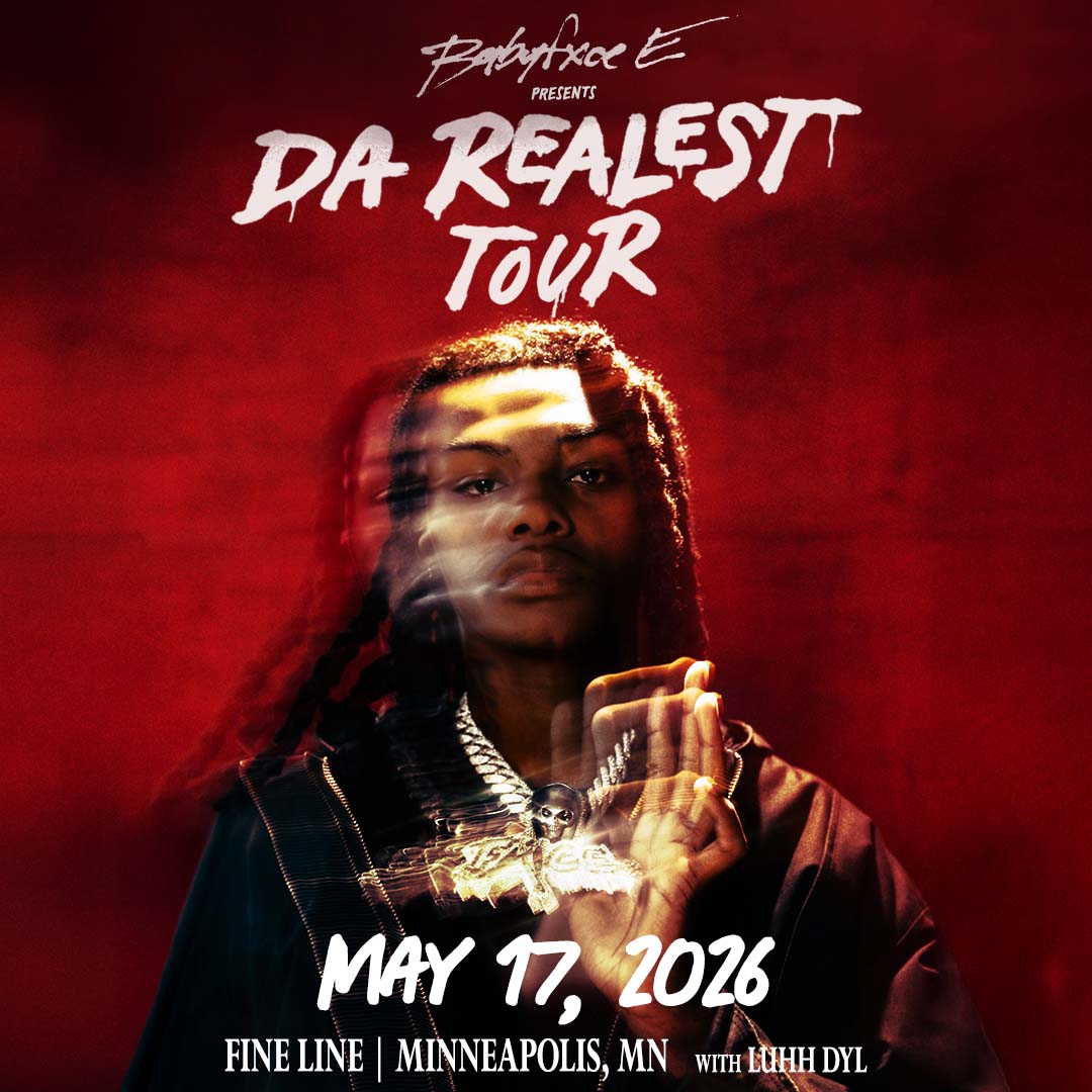 Mpls: Babyfxce E at Fine Line (May 17, 2026)